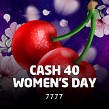 Cash 40 Women's Day