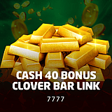 Cash 40 Bonus Clover Bar Link