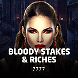 Bloody Stakes and Riches